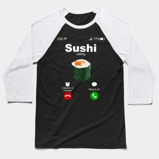 Sushi Calling Baseball T-Shirt